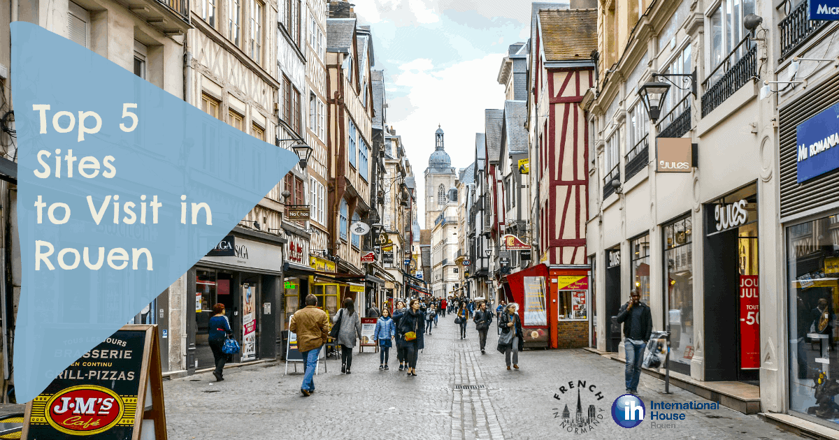 Top 5 Sites in Rouen You Must Visit | French in Normandy